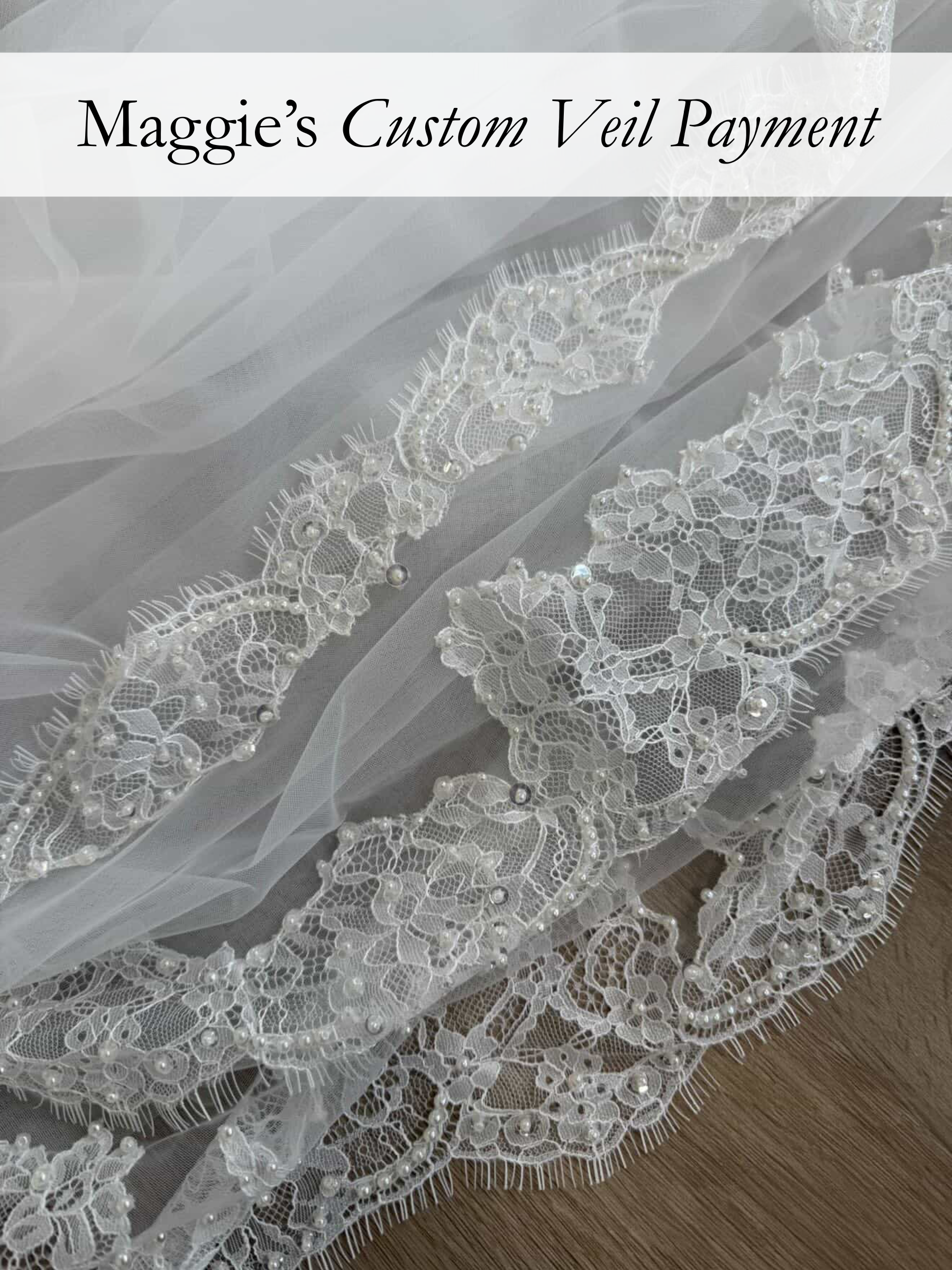 Maggie's Custom Veil Payment