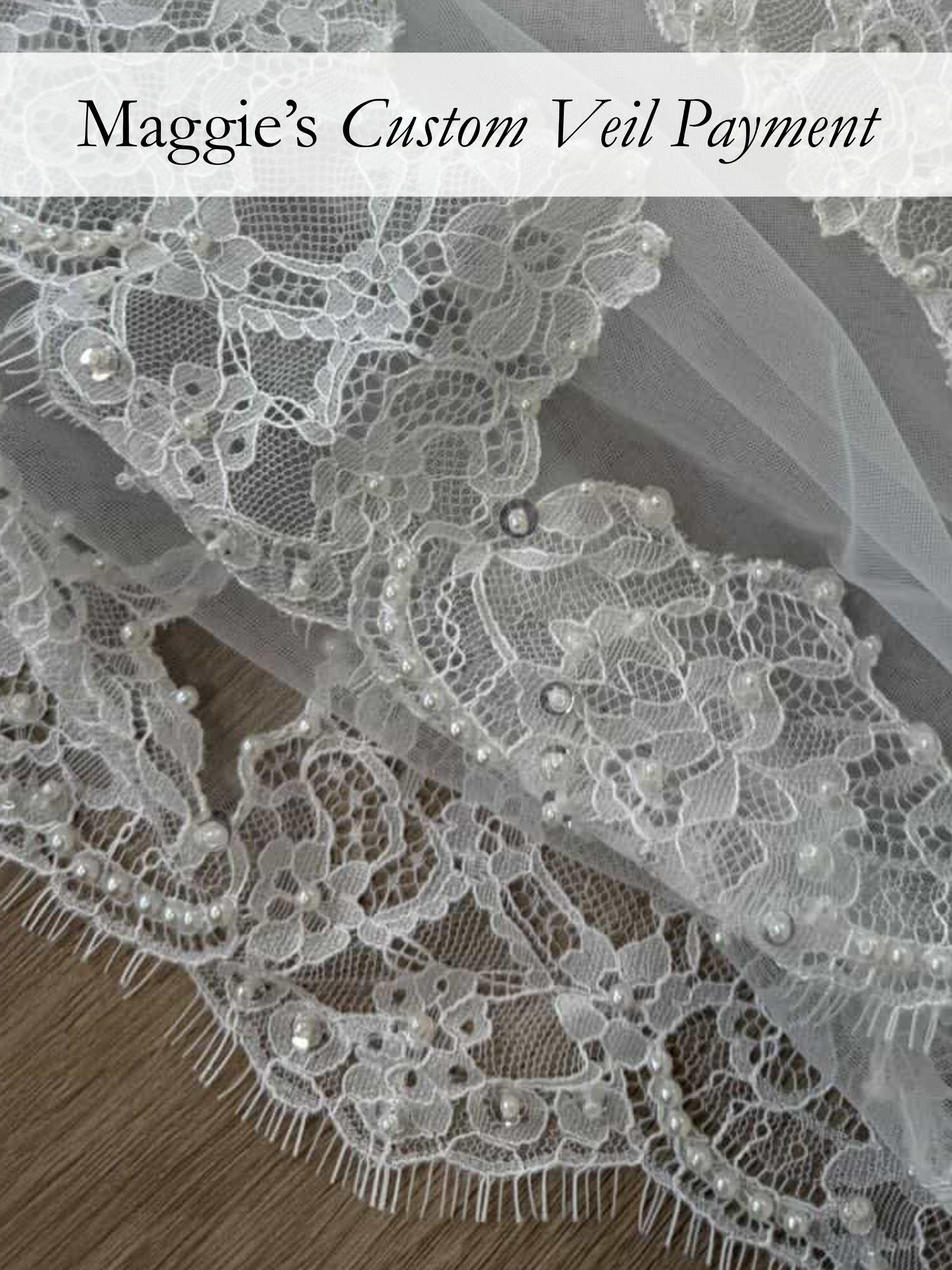 Maggie's Custom Veil Payment